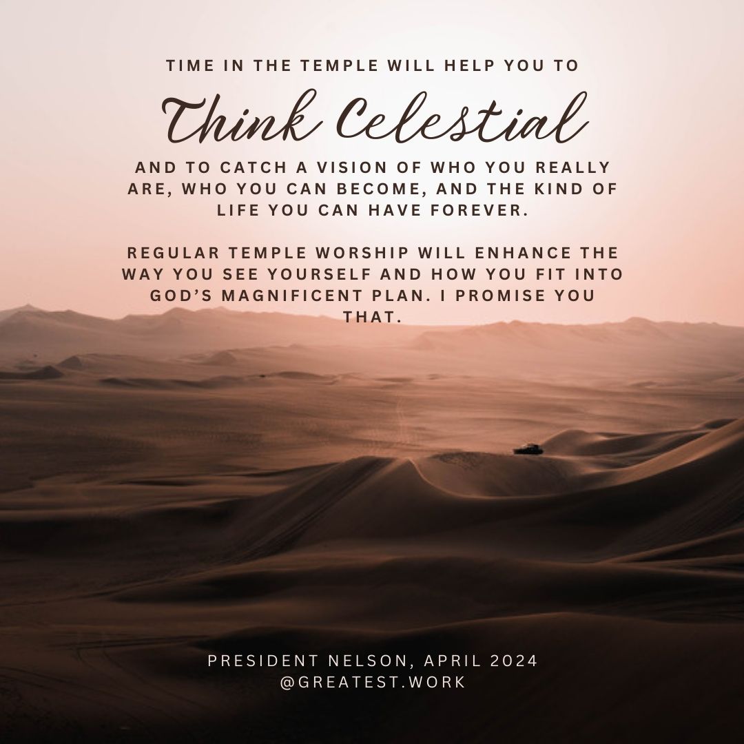 Time in the Temple Will Help You to Think Celestial